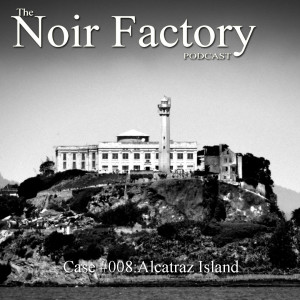 Alcatraz Noir Factory Podcast