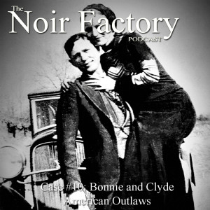 Noir Factory Episode 10 Bonnie and Clyde